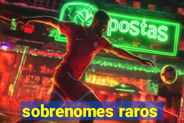 sobrenomes raros